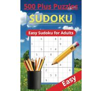 Easy Sudoku for Adults: 500 plus Sudoku puzzles |6x9 177 pages| Great for Vacations, Holidays and Free Times