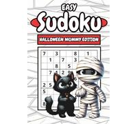 Easy Sudoku: Halloween Mummy Edition: Featuring 150 Easy, Large Print Mummy-Themed Puzzles With Solutions to Challenge Your Mind