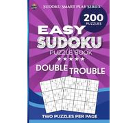 Easy Sudoku Puzzle Book - Double Trouble: Sudoku Games, 200 puzzles, two per page, solutions included, Logic games to boost brain power, Perfect for all ages - Teens Adults and Seniors