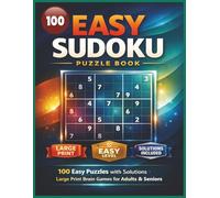 Easy Sudoku Puzzle Book for Adults & Seniors: 100 Easy Large-Print Puzzles, One Puzzle Per Page with Solutions, Relaxing Brain Games for Focus and Mental Fitness
