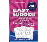 Easy Sudoku Puzzle Book - Twice as Nice: Sudoku Games, 200 puzzles, two per page, solutions included, Logic games to boost brain power, Perfect for All ages - Teens Adults and Seniors