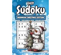 Easy Sudoku: Snowman Christmas Edition: Featuring 150 Fun and Festive Puzzles With Solutions to Challenge Your Mind During the Holiday Season