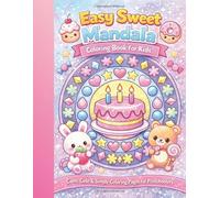 Easy Sweet Mandala Coloring Book for Kids: Calm, Cute & Simple Coloring Pages for Preschoolers