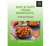 Easy & Tasty Vegan Breakfasts: 30 Minutes Recipes