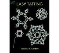 Easy Tatting, Dover Needlework Series Rozella Florence Linden (Auteur)