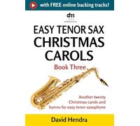 Easy Tenor Sax Christmas Carols - Book Three: Another twenty traditional Christmas carols and hymns for easy tenor saxophone