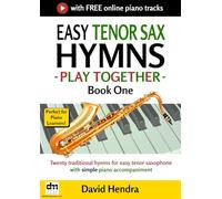 Easy Tenor Sax Hymns - Play Together - Book One: Twenty traditional hymns for easy tenor saxophone with simple piano accompaniment