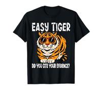 Easy Tiger Did You Cite Your Evidence Funny English Teacher T-Shirt