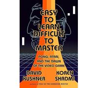 Shadmi, Koren - Easy to Learn, Difficult to Master: Pong, Atari, and the Dawn of the Video Game