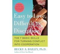 Easy to Love, Difficult to Discipline Rebecca Anne Bailey (Auteur)