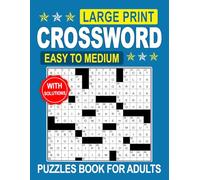 Easy To Medium Crossword Puzzles Book For Adults With Solutions: Confidence-building progression with solutions available whenever you need