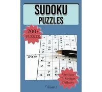 Easy to Medium Sudoku Puzzles: 200 + Very Easy to Medium Sudoku Puzzles and Solutions