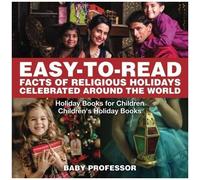 Easy-To-Read Facts Of Religious Holidays Celebrated Around The World - Holiday Books For Children Children's Holiday Books