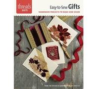 Easy-To-Sew Gifts: Handmade Projects to Make and Share (Threads Selects) - [Livre en VO] Editors & Contributors Of Threads (Auteur)