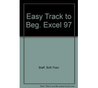 Easy Track to Beg. Excel 97 [Ring-bound] by Staff, Soft-Train