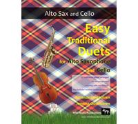 Easy Traditional Duets for Alto Saxophone and Cello: 33 Traditional Melodies from around the world arranged especially for beginner saxophone and ... Mostly in easy keys, all in first position.