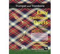 Easy Traditional Duets for Trumpet and Trombone: 32 traditional melodies from around the world arranged especially for beginner trumpet and trombone players. All are in easy keys.