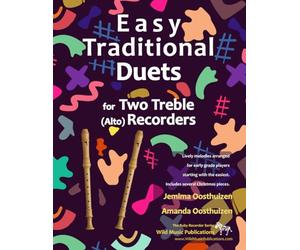Easy Traditional Duets for Two Treble Recorders: 32 traditional melodies from around the world arranged especially for beginner treble (alto) recorder players. All in easy keys.