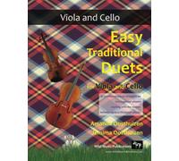 Easy Traditional Duets for Viola and Cello: 32 favourite traditional melodes from around the world arranged especially for beginner viola and cello ... in easy keys and playable in first position.