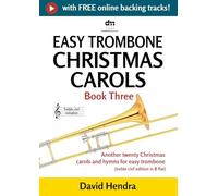 Easy Trombone Christmas Carols - Book Three (treble clef): Another twenty traditional Christmas carols and hymns for easy trombone (treble clef edition in B flat)