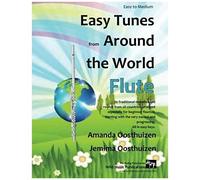 Easy Tunes From Around The World For Flute: 70 Easy Traditional Tunes To Explore For Beginner Flautists. Starting With Just 4 Notes And Progressing. All In Easy Keys. (The Flying Flute)