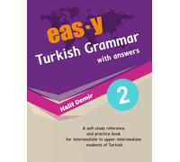 easy Turkish Grammar with answers 2: intermediate (B1) to upper-intermediate (B2)
