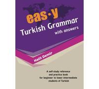 Easy Turkish Grammar With Answers: An Innovative Way Of Teaching Turkish