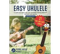 Easy Ukulele: A Complete, Quick and Easy Beginner Ukulele Method for Kids and Adults Black & White Edition