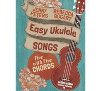 Easy Ukulele Songs: 5 with 5 Chords: Book + online video