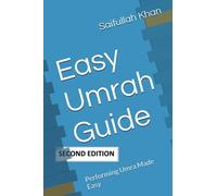 Easy Umrah Guide: Performing Umra Made Easy