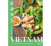 Easy Vietnam: Les meilleures recettes de mon pays