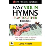 Easy Violin Hymns - Play Together - Book One: Twenty traditional hymns for easy violin with simple piano accompaniment