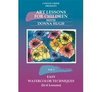 Easy Watercolor Techniques (Art Lessons for Children, Vol.1)