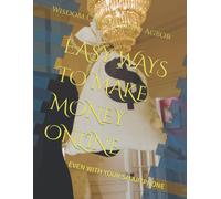 Easy Ways To Make Money Online : Even With Your Smartphone
