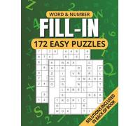 Easy Word & Number Fill-In Puzzles for Beginners: 172 EASY Puzzles, Just the right level for Beginners