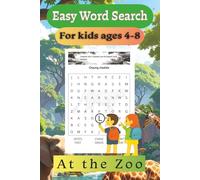 Easy word search for kids ages 4-8: At the Zoo edition| Improve vocabulary and spelling | Over 50+ word searches | Fun Animal & Zoo facts | Puzzle fun for children|