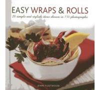 Easy Wraps & Rolls: 20 Simple and Stylish Ideas Shown in 150 Photographs - [Livre en VO] Jenni Fleetwood (Auteur)