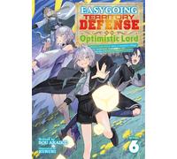Easygoing Territory Defense by the Optimistic Lord: Production Magic Turns a Nameless Village into the Strongest Fortified City (Light Novel) Vol. 6 - Sou Akaike - Airship - ebook (ePub) - Livre