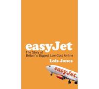 EasyJet: The Story Of Britain's Biggest Low-Cost Airline