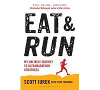 Eat and Run: My Unlikely Journey to Ultramarathon Greatness.