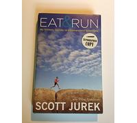 Eat and Run: My Unlikely Journey to Ultramarathon Greatness