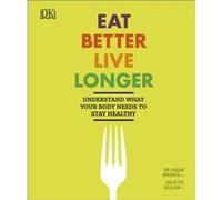 Eat Better Live Longer by Juliette Kellow Inconnu (Auteur)