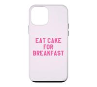 Eat Cake for Breakfast Funny Food Quotes Foodies Sweet Tooth Coque pour iPhone 12 Mini