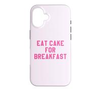 Eat Cake for Breakfast Funny Food Quotes Foodies Sweet Tooth Coque pour iPhone 16