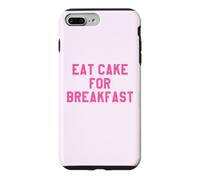 Eat Cake for Breakfast Funny Food Quotes Foodies Sweet Tooth Coque pour iPhone 7 Plus/8 Plus