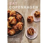Eat Copenhagen: Recipes and Stories from Scandinavia by Trine Hahnemann NEUF