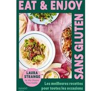 Eat & enjoy - Sans gluten Les meilleures recettes pour toutes les occasions - Laura Strange - Mango - relié - Guide