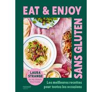 Eat & enjoy - Sans gluten: Les meilleures recettes pour toutes les occasions