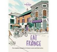 Lonely Planet – Eat France – Étiquette au restaurant & spécialités incontournables – 1re éd., broché