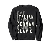 Eat Italian Drive Allemand Marry Slave Drôle Meme Humour Sweatshirt